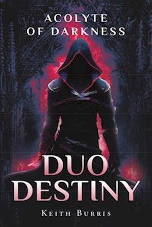 Duo Destiny: Acolyte of Darkness