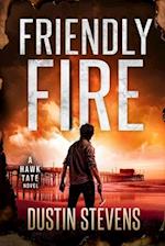 Friendly Fire: A Thriller 