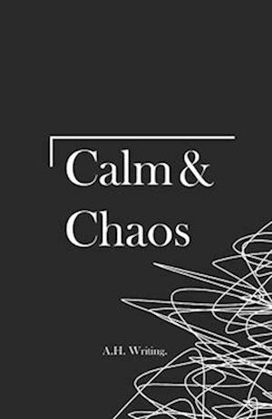 Calm & Chaos