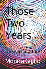 Those Two Years: A Pandemic Story 