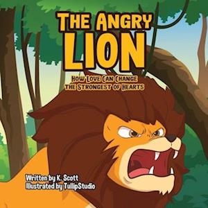 The Angry Lion: How Love Can Change the Strongest of Hearts