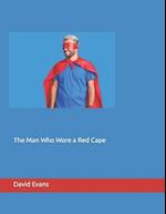 The Man Who Wore a Red Cape 