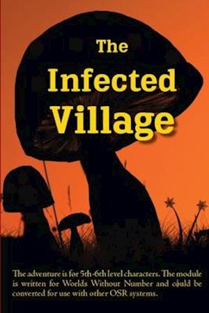 The Infected Village: A Worlds Without Number Compatible Adventure