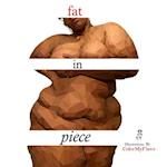 Fat In Piece 