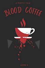 Blood Coffee: A Poetic Tale 