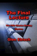 The Final Lecture: The Fifth Charles Bentley Mystery 