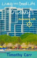 Living the Good Life at O'Leary's: Sarasota Life 