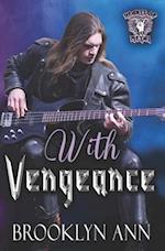 With Vengeance: A Heavy Metal Romance 