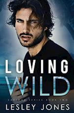 Loving Wild: Saviour Series Book Two 