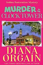 Murder at the Clock Tower: Gold Strike: A Golden Restoration Mystery Book 1 