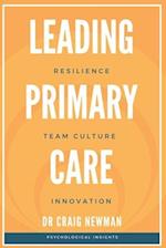 Leading Primary Care: Resilience, Team Culture and Innovation. Psychological Insights. 