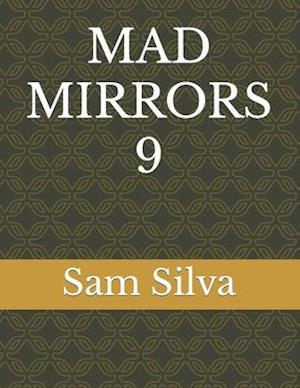 MAD MIRRORS 9