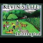 Kevin's Life Interrupted 