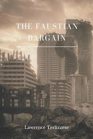 THE FAUSTIAN BARGAIN