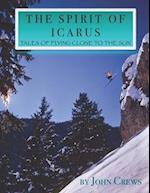 The Spirit of Icarus: Tales of Flying Close To The Sun 