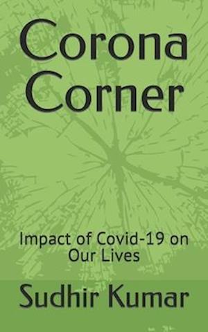 Corona Corner: Impact of Covid-19 on Our Lives