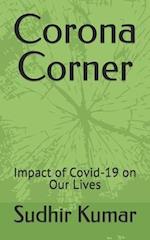 Corona Corner: Impact of Covid-19 on Our Lives 