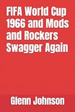 FIFA World Cup 1966 and Mods and Rockers Swagger Again 