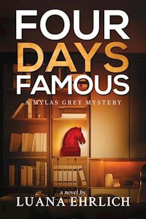 Four Days Famous: A Mylas Grey Mystery