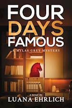 Four Days Famous: A Mylas Grey Mystery 