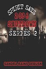 Spirit Says 2036 Shutdown Series 2 