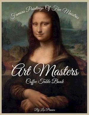 Art Masters' Coffee Table Book: Famous Paintings By Five Art Greats