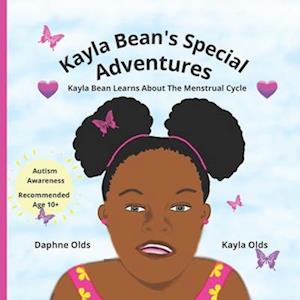 KB Books Presents Kayla Bean's Special Adventures: Kayla Bean Learns About The Menstrual Cycle