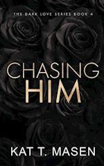 Chasing Him - Special Edition 