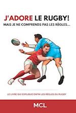 J'adore le rugby! Mais je ne comprends pas les règles...