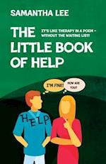 The Little Book Of Help: It's like therapy in a poem - without the waiting list! 