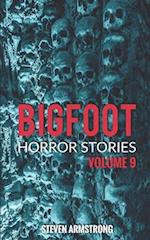 Bigfoot Horror Stories: Volume 9 