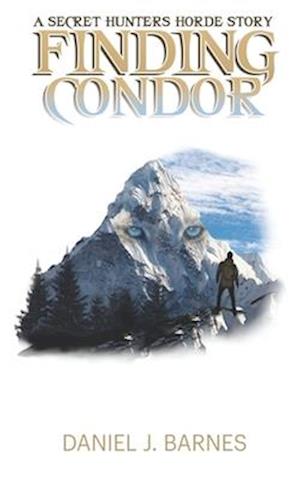 Finding Condor : A Secret Hunters Horde Story