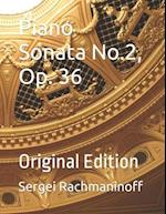 Piano Sonata No. 2, Op. 36: Original Edition 