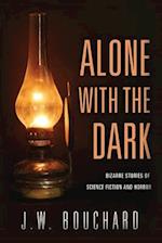 Alone with the Dark: Bizarre Stories of Science Fiction and Horror 