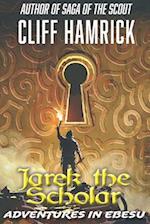 Jarek the Scholar: Adventures in Ebesu 