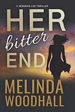 Her Bitter End: A Veronica Lee Thriller 