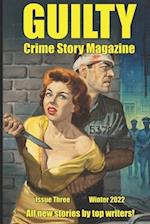 Guilty Crime Story Magazine: Issue 003 - Winter 2022 