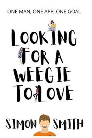 Looking For A Weegie To Love : One Man, One App, One Goal