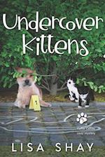 Undercover Kittens: A Kallie Collins Cozy Mystery 