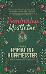 Pemberley Mistletoe: A Pride and Prejudice Sequel 