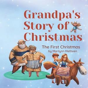 Grandpa's Story of Christmas: The Birth of Jesus on the First Christmas Day