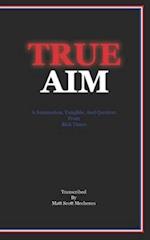 True AIM: A Summation, Tangible, And Quotient From Rick Times 