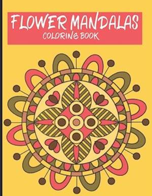 Flower Mandalas coloring book: Stress Relieving mandala art designs, Relaxation coloring pages