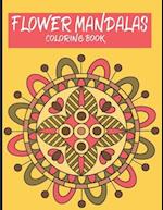 Flower Mandalas coloring book: Stress Relieving mandala art designs, Relaxation coloring pages 