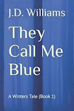 They Call Me Blue: A Winters Tale (Book 1) 
