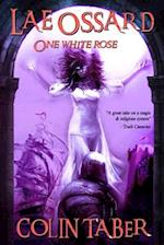 Lae Ossard: One White Rose 