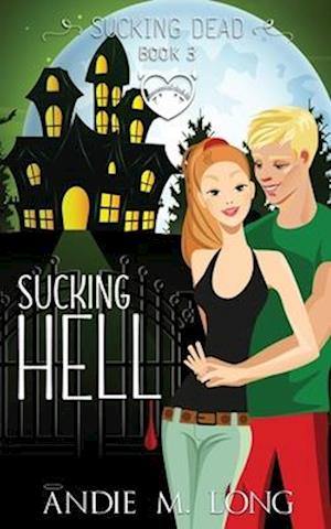 Sucking Hell: A Paranormal Chick Lit Novel