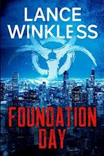 FOUNDATION DAY: A Deliciously Dark, Adrenaline-Fueled Apocalyptic Thriller 