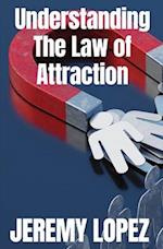 Understanding The Law of Attraction 