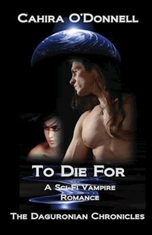 To Die For: A Sci-Fi Vampire Romance